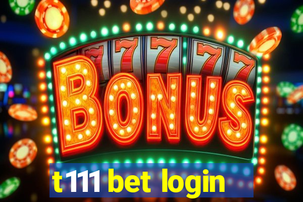 t111 bet login